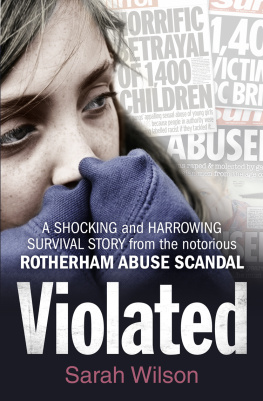 Sarah Wilson - Violated: A Shocking and Harrowing Survival Story From the Notorious Rotherham Abuse Scandal