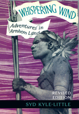 Syd Kyle-Little Whispering Wind: Adventures in Arnhem Land