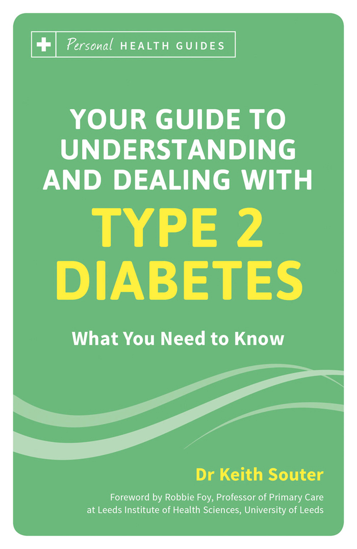 YOUR GUIDE TO UNDERSTANDING AND DEALING WITH TYPE 2 DIABETES Copyright Keith - photo 1