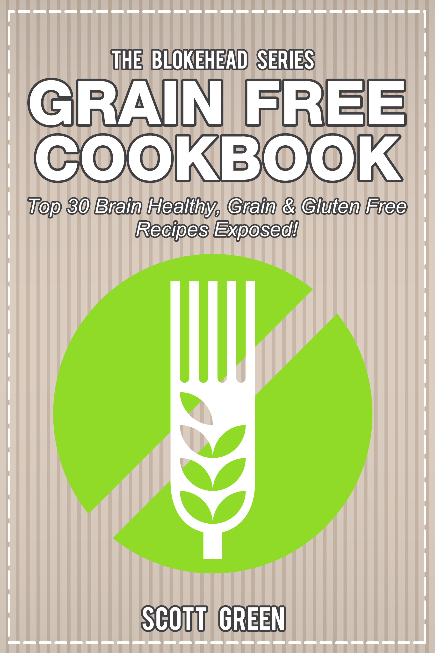 Grain Free Cookbook Top 30 Brain Healthy Grain Gluten Free Recipes - photo 1