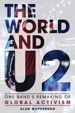 Alan McPherson The World and U2: One Bands Remaking of Global Activism