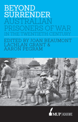 Joan Beaumont - Beyond Surrender: Australian prisoners of war in the twentieth century