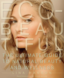 Lina Hanson - Eco-Beautiful: The Ultimate Guide to Natural Beauty and Wellness