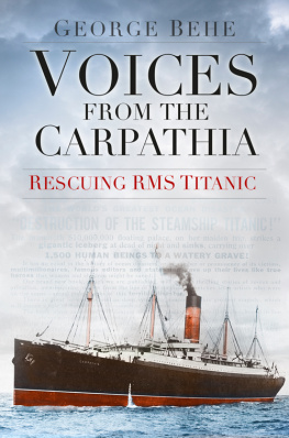 George Behe Voices from the Carpathia: Rescuing RMS Titanic