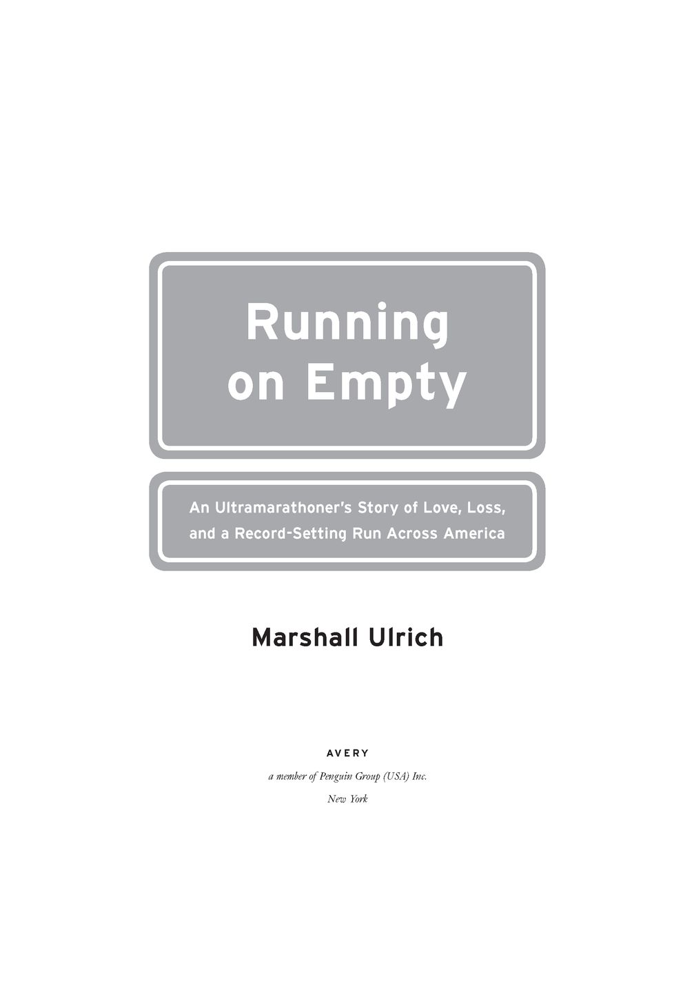 Table of Contents Praise for Running on Empty Marshall is The Man - photo 2