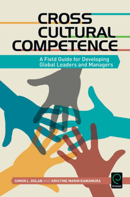 Simon L. Dolan - Cross Cultural Competence: A Field Guide for Developing Global Leaders and Managers