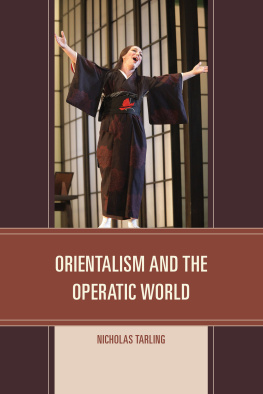 Nicholas Tarling - Orientalism and the Operatic World