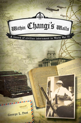 George L. Peet - Within Changis Walls: A Record of Civilian Internment in World War II