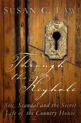 Susan Law Through the Keyhole: Sex, Scandal and the Secret Life of the Country House