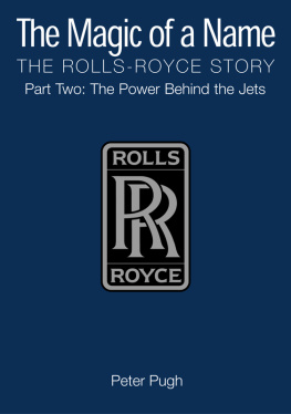 Peter Pugh - The Magic of a Name: The Rolls-Royce Story, Part 2: The Power Behind the Jets