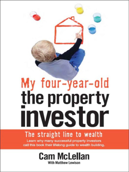 Cam McLellan - My Four-Year-Old the Property Investor: The Straight Line to Wealth
