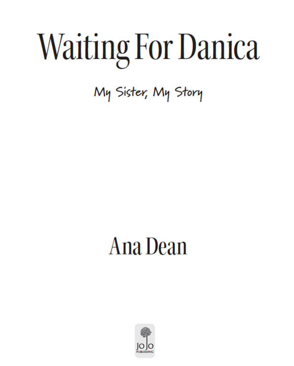 Waiting for Danica My Sister My Story Ana Dean Published by Classic - photo 2