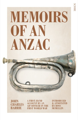 John Charles Barrie Memoirs of an Anzac: a first-hand account by an AIF officer in the First World War