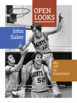 John Saker - Open Looks: My Life in Basketball