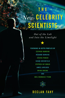 Declan Fahy The New Celebrity Scientists: Out of the Lab and into the Limelight