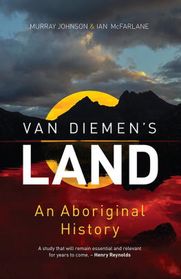 Murray Johnson - Van Diemens Land: An Aboriginal History