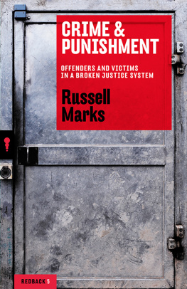 Russell Marks - Crime & Punishment: Offenders and Victims in a Broken Justice System