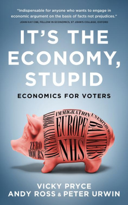 Vicky Pryce Its The Economy, Stupid: Economics for Voters