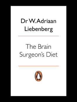 Dr. Adriaan Liebenberg The Brain Surgeons Diet: Train Your Brain to Shed Fat