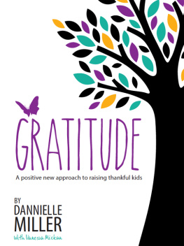 Dannielle Miller Gratitude: A Positive New Approach to Raising Thankful Kids