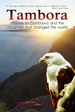 Derek Pugh - Tambora: Travels to Sumbawa and the Mountain that Changed the World