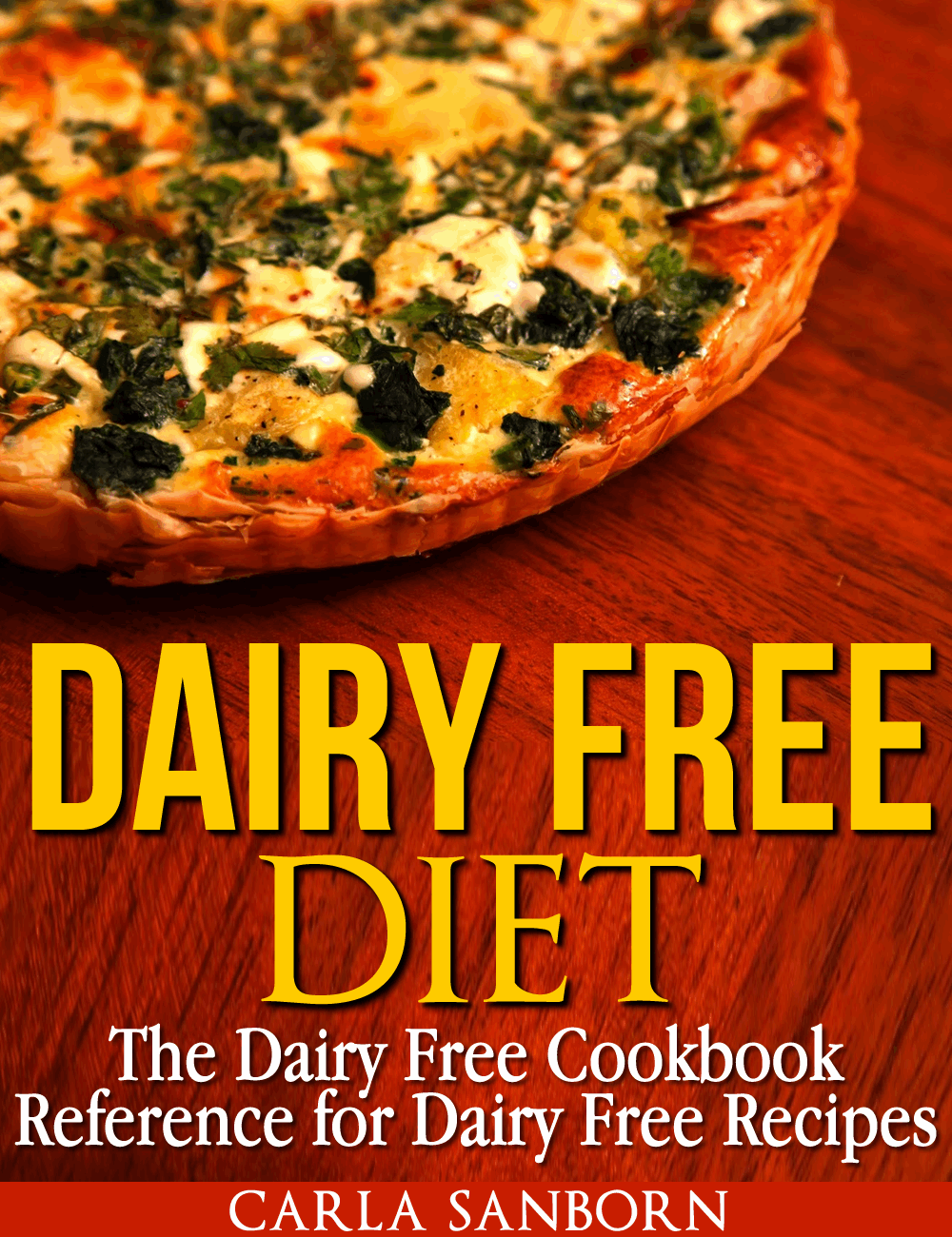 Dairy Free Diet The Dairy Free Cookbook Reference for Dairy Free Recipes - photo 1