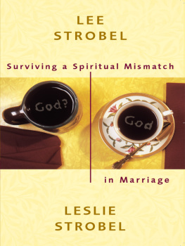 Lee Strobel - Surviving a Spiritual Mismatch in Marriage