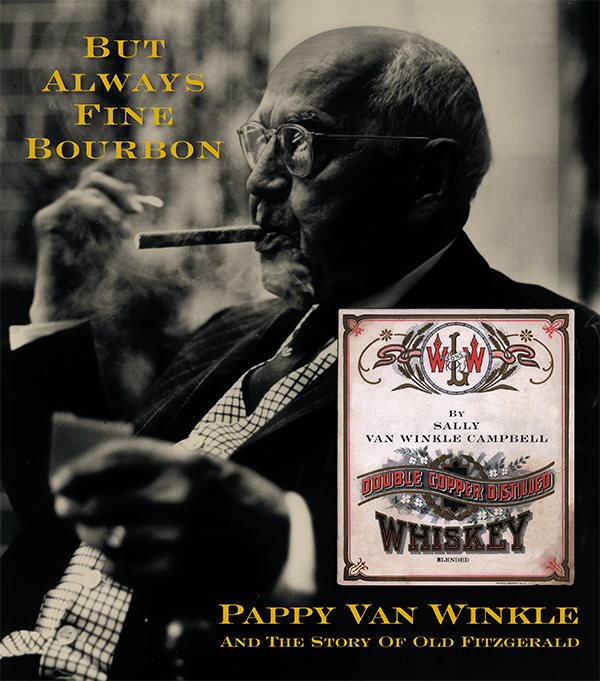 BUT ALWAYS FINE BOURBON PAPPY VAN WINKLE AND THE STORY OF OLD FITZGERALD - photo 1