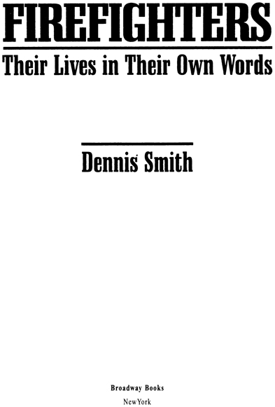 Also by Dennis Smith FICTION The Final Fire Glitter Ash Steely Blue - photo 2