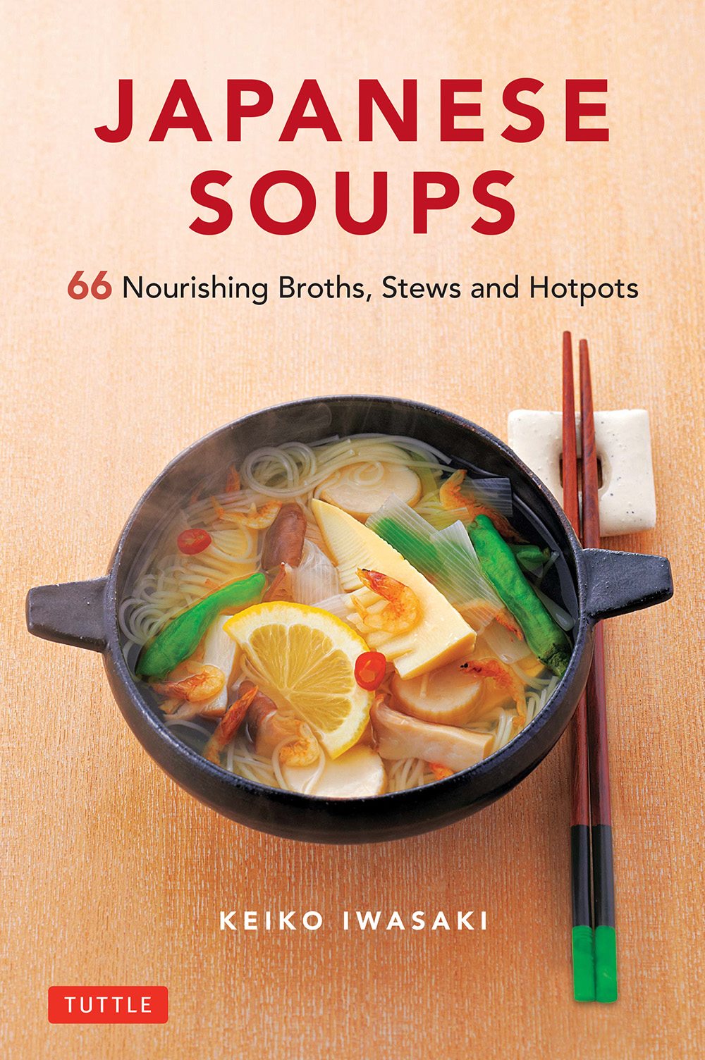 Table of Contents Guide JAPANESE SOUPS Nourishing Broths Stews and Hotpots - photo 1