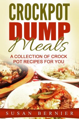 Susan Bernier Crockpot Dump Meals: A Collection Of Crock Pot Recipes For You