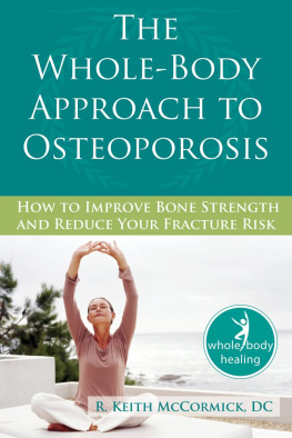 R. McCormick - The Whole-Body Approach to Osteoporosis: How to Improve Bone Strength and Reduce Your Fracture Risk