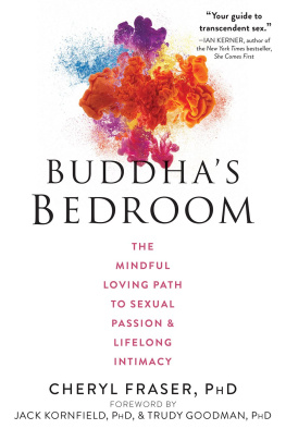 Cheryl Fraser - Buddhas Bedroom: The Mindful Loving Path to Sexual Passion and Lifelong Intimacy