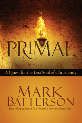 Mark Batterson Primal: A Quest for the Lost Soul of Christianity