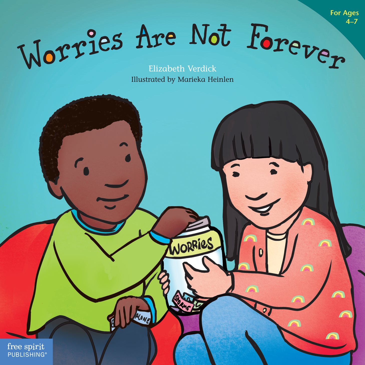 Worries Are Not Forever Elizabeth Verdick Illustrated by Marieka Heinlen - photo 1