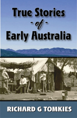 Richard G Tomkies - True Stories of Early Australia