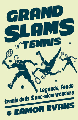 Eamon Evans - Grand Slams of Tennis: Legends, feuds, tennis dads & one-slam wonders