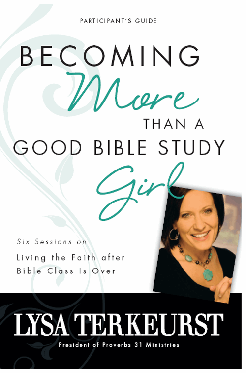 PARTICIPANTS GUIDE BECOMING more THAN A GOOD BIBLE STUDY girl Six Sessions - photo 1