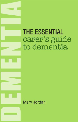 Mary Jordan - The Essential Carers Guide to Dementia