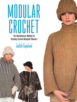 Judith Copeland - Modular Crochet: The Revolutionary Method for Creating Custom-Designed Pullovers