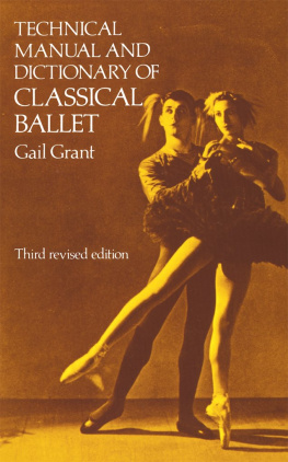 Gail Grant - Technical Manual and Dictionary of Classical Ballet