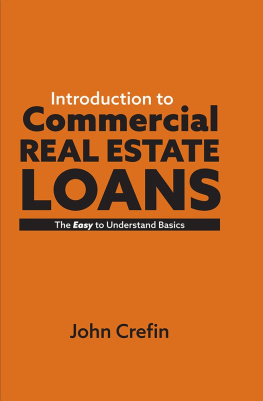 John Crefin Introduction to Commercial Real Estate Loans: The Easy to Understand Basics