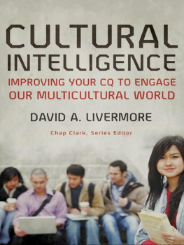 David A. Livermore - Cultural Intelligence: Improving Your CQ to Engage Our Multicultural World