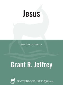 Grant R. Jeffrey Jesus: The Great Debate