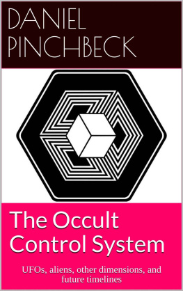 Daniel Pinchbeck The Occult Control System: UFOs, aliens, other dimensions, and future timelines