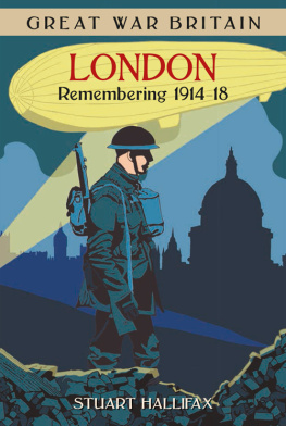 Stuart Hallifax Great War Britain London: Remembering 1914-18