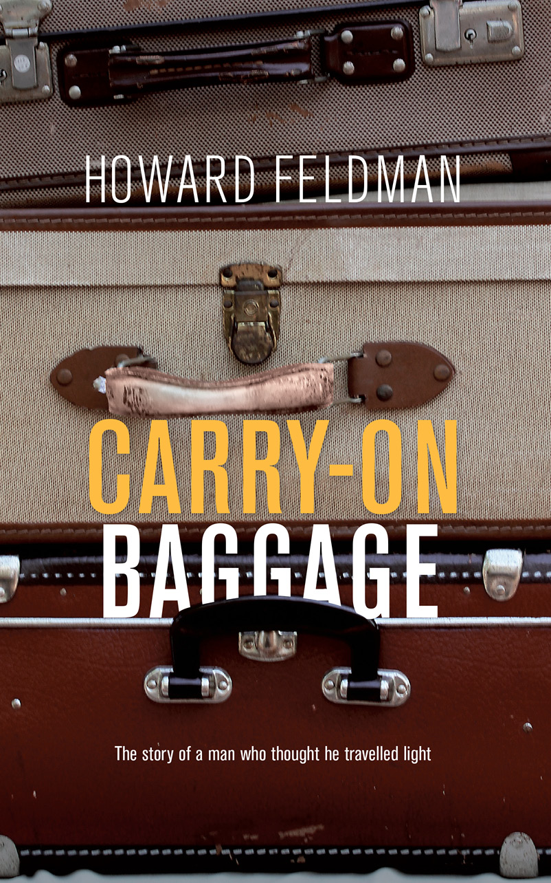 Carry-on Baggage Howard Feldman Published by Howard Feldman with Batya - photo 1