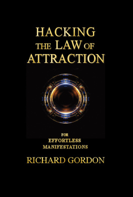 Richard Gordon Hacking the Law of Attraction: For Effortless Manifestations