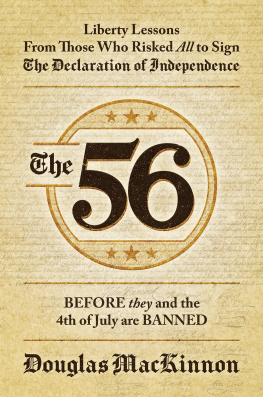 Douglas MacKinnon The 56: Liberty Lessons From Those Who Risked All to Sign The Declaration of Independence