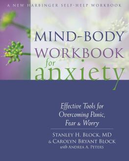 Stanley H. Block - Mind-Body Workbook for Anxiety: Effective Tools for Overcoming Panic, Fear, and Worry